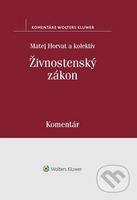 Živnostenský zákon (komentár) - Matej Horvat - kniha z kategorie Obchodní právo