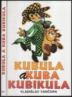 Kubula a Kuba Kubikula - Vladislav Vančura (1999, Cesty)