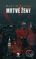 Mrtvé ženy - Martin Štefko - kniha z kategorie Detektivky, thrillery a horory