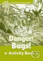 Oxford Read and Imagine: Level 3 - Danger! Bugs! Activity Book - kniha z kategorie 1. stupeň