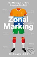 Zonal Marking (The Making of Modern European Football) - kniha z kategorie Kolektivní sporty