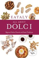 Eataly All About Dolci (Regional Italian Desserts and Sweet Traditions) - kniha z kategorie Kuchařky