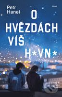 O hvězdách víš h*vn* - Petr Hanel - kniha z kategorie Beletrie pro děti