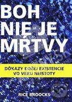 Boh nie je mŕtvy (Dôkazy božej existencie vo veku neistoty) - kniha z kategorie Křesťanství