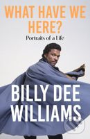 What Have We Here (Portraits of a Life) - Billy Dee Williams - kniha z kategorie Autobiografie