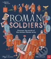 British Museum: Roman Soldiers (Discover the world of the ancient Roman army) - kniha z kategorie Pro děti
