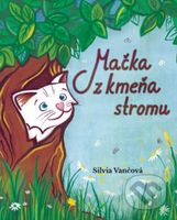 Mačka z kmeňa stromu - Silvia Vančová - kniha z kategorie Beletrie pro děti