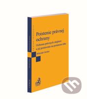 Poistenie právnej ochrany (Ochrana právnych záujmov a jej postavenie na poistnom trhu) - kniha z kategorie Pojišťovnictví