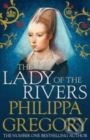 The Lady of the Rivers - Philippa Gregory - kniha z kategorie Společenská beletrie