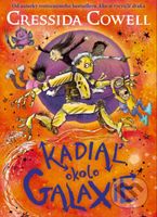Kadiaľ okolo galaxie - Cressida Cowell - kniha z kategorie Pro děti