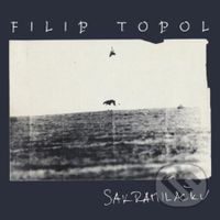 Filip Topol: Sakramiláčku / Střepy / Agon Orchestra