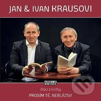 PROSIM TE NEBLAZNI - KRAUS JAN, KRAUS IVAN