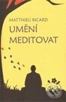 Umění meditovat - Ricard Matthieu - kniha z kategorie Spiritualita