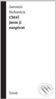 Chtěl jsem jí zazpívat - Jaromír Nohavica - kniha z kategorie Poezie