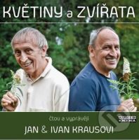 Květiny a zvířata - Jan Kraus, Ivan Kraus, Jan Kraus, Ivan Kraus - audiokniha z kategorie Beletrie