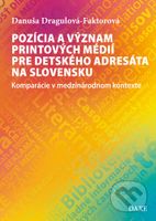 Pozícia a význam printových médií pre detského adresáta na Slovensku - kniha z kategorie Vysoké školy