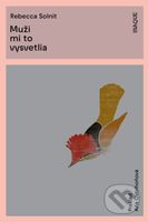 Muži mi to vysvetlia - Rebecca Solnit - kniha z kategorie Beletrie