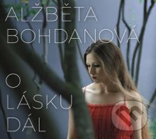 O lásku dál - CD - Alžběta Bohdanová