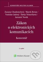 Zákon o elektronických komunikacích - Komentář - Zuzana Chudomelová, Marek Beran, Vratislav Jadrný, Šárka Němečková, Jaromír Novák - kniha z…