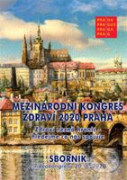 Sborník - Mezinárodní kongres zdraví 2020 Praha (Zdraví nezná hranic - hledejme co nás spojuje) - kniha z kategorie Medicína