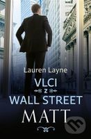 Vlci z Wall Street: Matt - Lauren Layne - kniha z kategorie Romantická