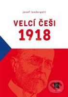 Velcí Češi 1918 - Josef Landergott - kniha z kategorie Životopisy