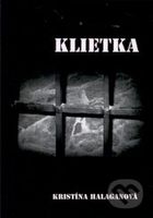 Klietka - Kristína Halaganová - kniha z kategorie Beletrie