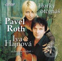 Pavel Roth, Iva Hajnová: Hořký otčenáš - Pavel Roth, Iva Hajnová