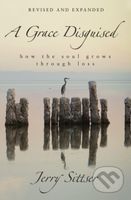 A Grace Disguised Revised and Expanded (How the Soul Grows through Loss) - kniha z kategorie Filozofie
