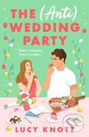 The (Anti) Wedding Party (A brand-new for 2024 absolutely hilarious and heart-warming rom-com that you won't be able to put down) - kniha z kategorie…