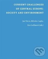 Current Challenges of Central Europe: Society and Environment - kniha z kategorie Sociologie