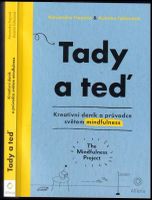 Tady a teď : kreativní deník a průvodce světem mindfulness - Alexandra Frey, Autumn Totton (2018, Grada)