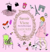 Savoir Vivre (The Art of Fine Living by Ladurée) - Maud Hacker, Sophie Bouxom (ilustrácie) - kniha z kategorie Zdraví a životní styl