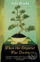 When The Emperor Was Divine - Julie Otsuka - kniha z kategorie Společenská beletrie