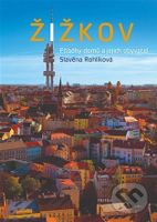Žižkov (Příběhy domů a jejich obyvatel) - Slavena Rohlíková - kniha z kategorie Historie