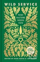 Wild Service (Why Nature Needs You) - Nick Hayes