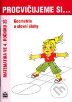 Procvičujeme si... Geometrie a slovní úlohy (Matematika ve 4. ročníku ZŠ) - kniha z kategorie 1. stupeň