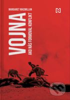 Vojna (Ako nás formoval konflikt) - Margaret MacMillan - kniha z kategorie Humanitní a společenské vědy