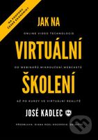 Jak na virtuální školení - Josef Kadlec - kniha z kategorie Marketing