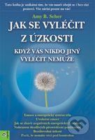 Jak se vyléčit z úzkosti, když vás nikdo jiný vyléčit nemůže - kniha z kategorie Alternativní medicína