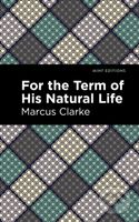 For the Term of His Natural Life - Marcus Clarke - kniha z kategorie Společenská beletrie
