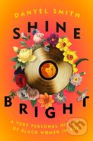 Shine Bright (A Very Personal History of Black Women in Pop) - kniha z kategorie Životopisy