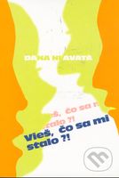 Vieš, čo sa mi stalo?! - Dana Hlavatá - kniha z kategorie Beletrie
