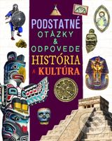 História a kultúra - Podstatné otázky & odpovede - Nicola Deschamps, Rebecca Kealy - kniha z kategorie Naučné knihy