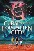 Curse of the Forgotten City - Alex Aster