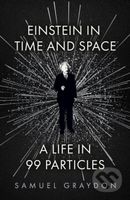 Einstein in Time and Space (A Life in 99 Particles) - kniha z kategorie Fyzika