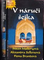 V náruči šejka - Susan Mallery, Alexandra Sellers, Fiona Brand (2002, Harlequin)