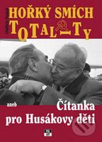 Hořký smích totality (aneb Čítanka pro Husákovy děti) - kniha z kategorie Politologie a politika