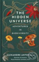 The Hidden Universe - Alexandre Antonelli - kniha z kategorie Biologie