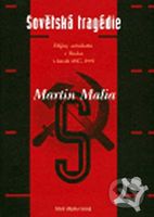 Sovětská tragédie - Martin Malia - kniha z kategorie Historie